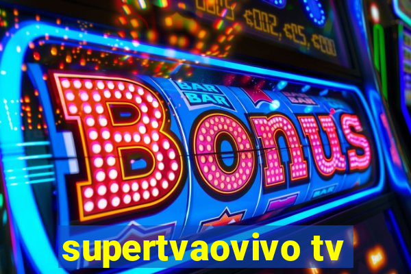 supertvaovivo tv